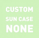 Sun Case Custom (None)